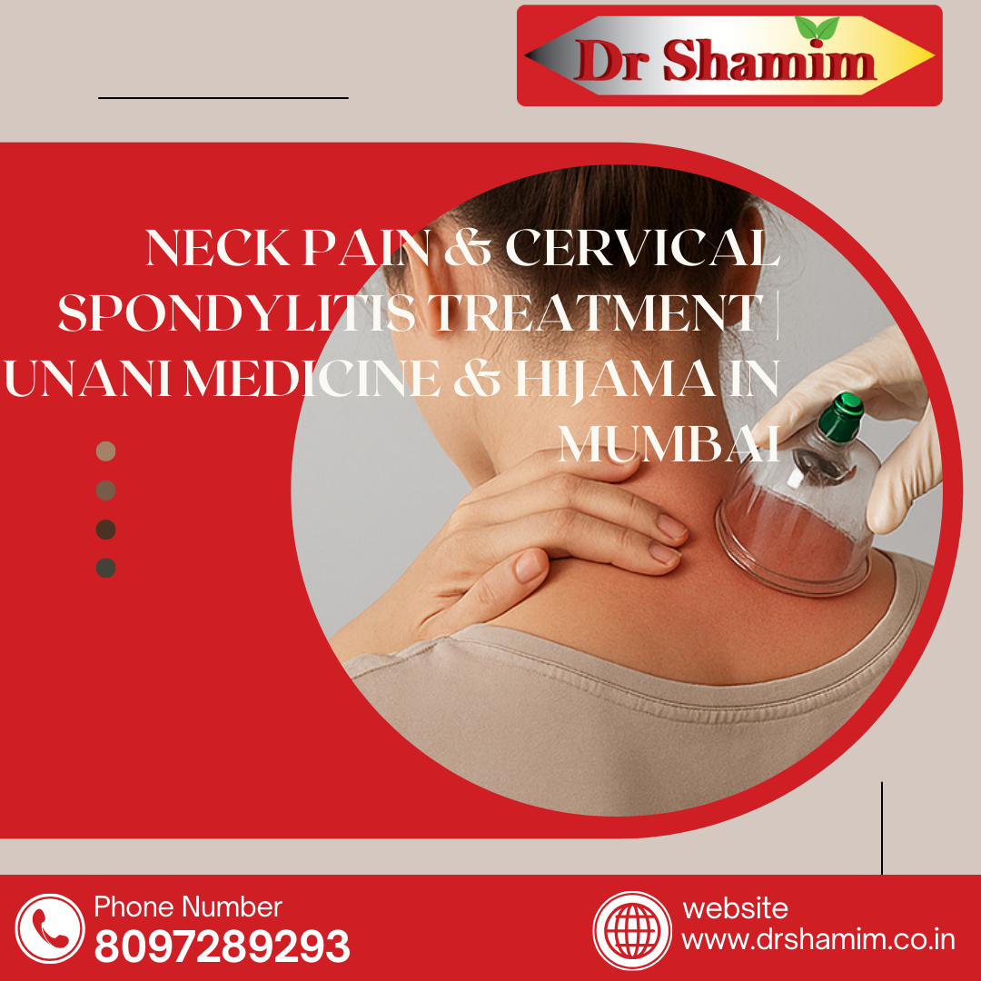 Neck Pain & Cervical Spondylitis Treatment | Unani Medicine & Hijama in Mumbai
